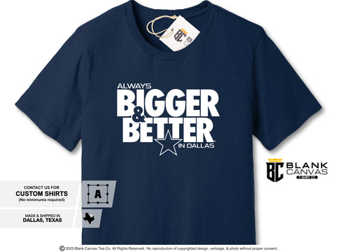 Dallas Football Always Bigger and Better in Texas T-Shirt