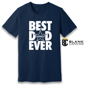Best Dallas Cowboys Dad Ever T-Shirt – Blank Canvas Merch